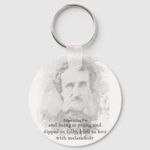 Edgar Allan Poe Poet Melancholy Quote  T-Shirt  Keychain