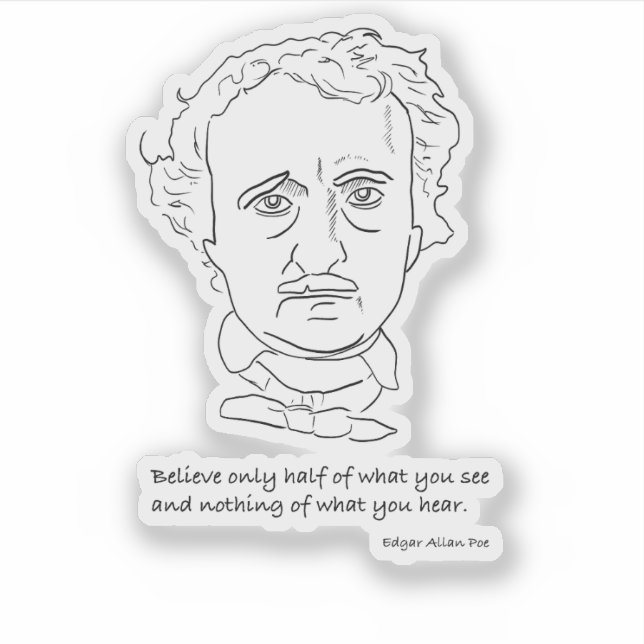 Edgar Allan Poe Portrait With Believe Quotation (Front)