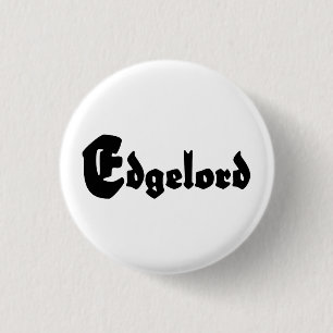 Edgelord 1 Inch Round Button