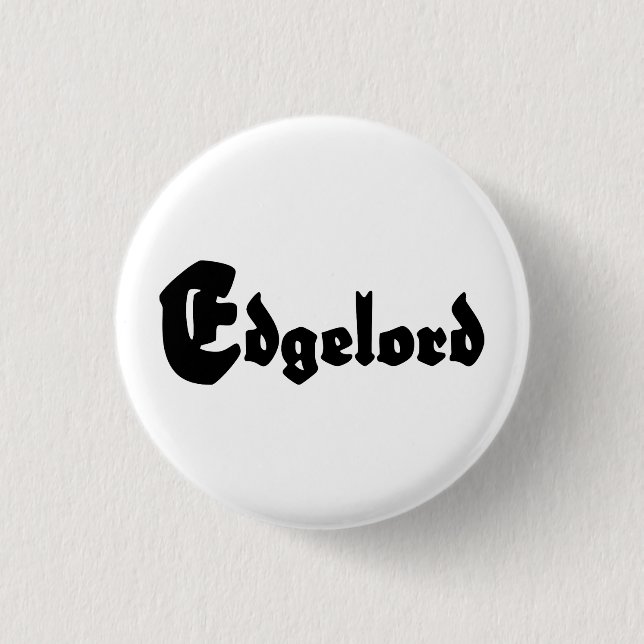 Edgelord 1 Inch Round Button (Front)