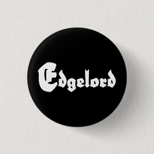 Edgelord 1 Inch Round Button