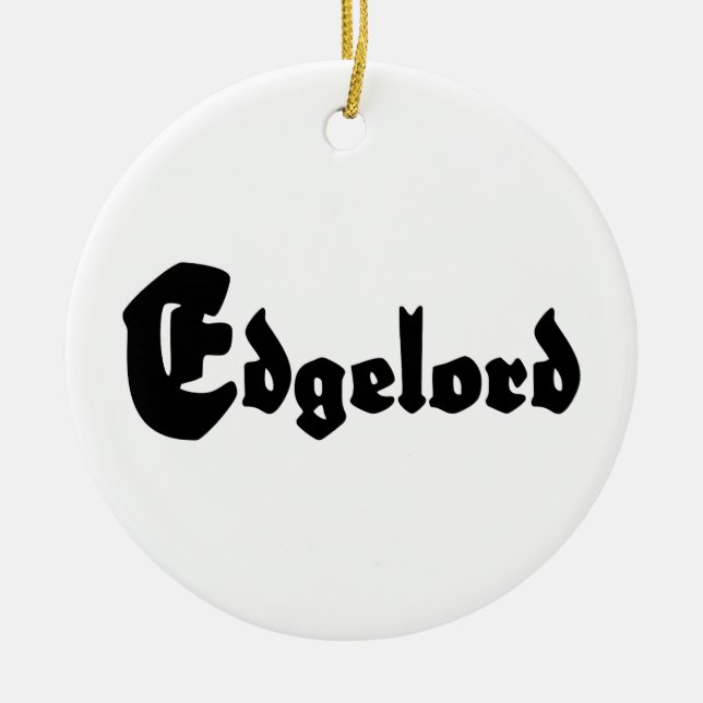 Edgelord Ceramic Ornament (Front)