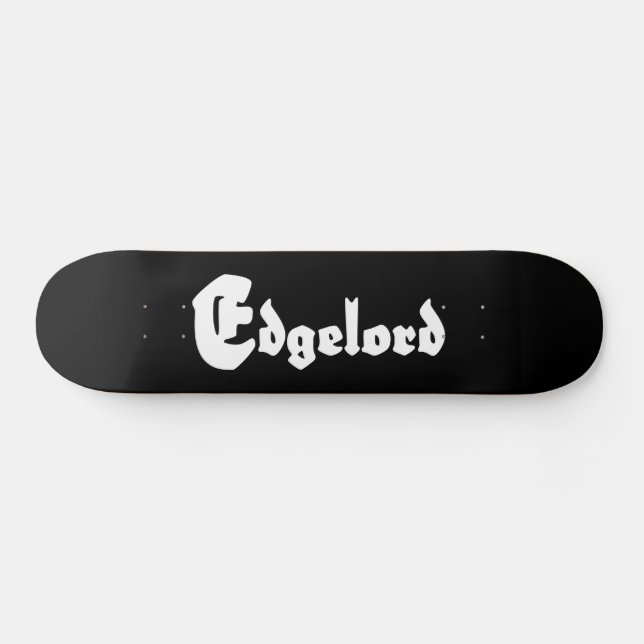 Edgelord Skateboard (Horz)