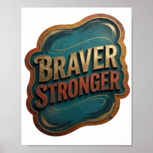 Edgy Gold BRAVER STRONGER Poster