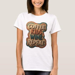 Edgy Gold COFFEE KIDS WINE REPEAT Wearable Art T-Shirt