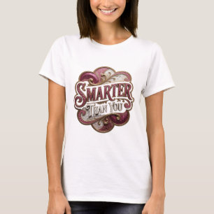 Edgy Gold SMARTER THAN YOU Print T-Shirt
