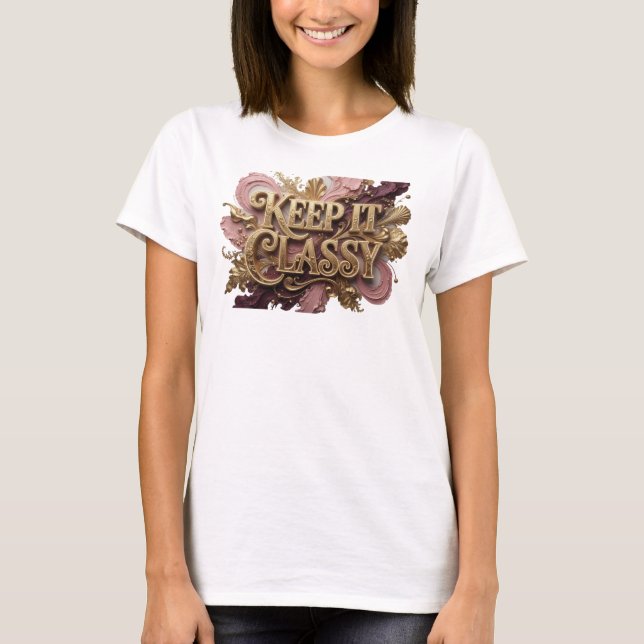Edgy Orange KEEP IT CLASSY Shirt Design (Front)