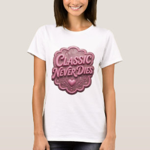 Edgy Pink CLASSIC NEVER DIES Slogan Tee