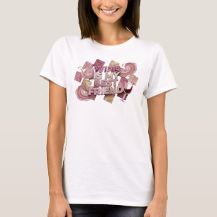 Edgy Pink WINE IS MY BEST FRIEND Print T-Shirt
