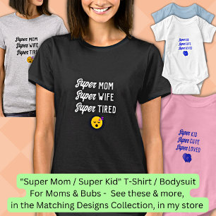 Edit ALL Text, Super Mom Wife Tired & Matching Bub T-Shirt