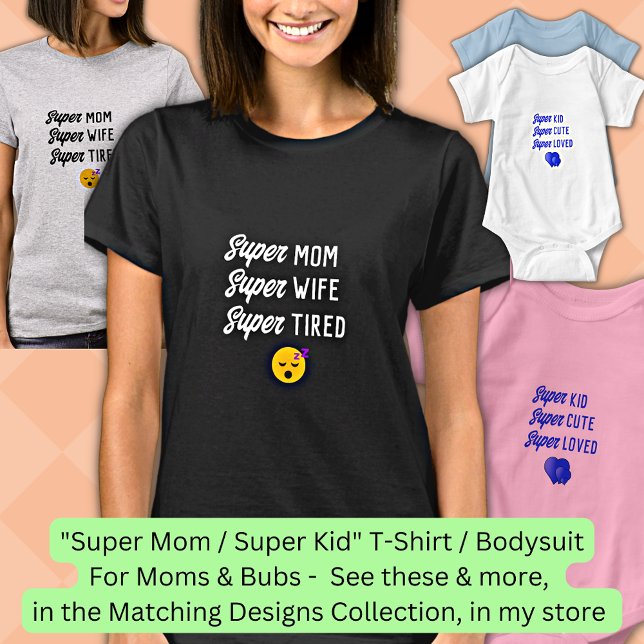 Edit ALL Text, Super Mom Wife Tired & Matching Bub T-Shirt (Creator Uploaded)