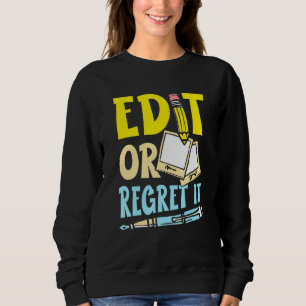 Edit Or Regret It For A Writer Bookworm Sweatshirt