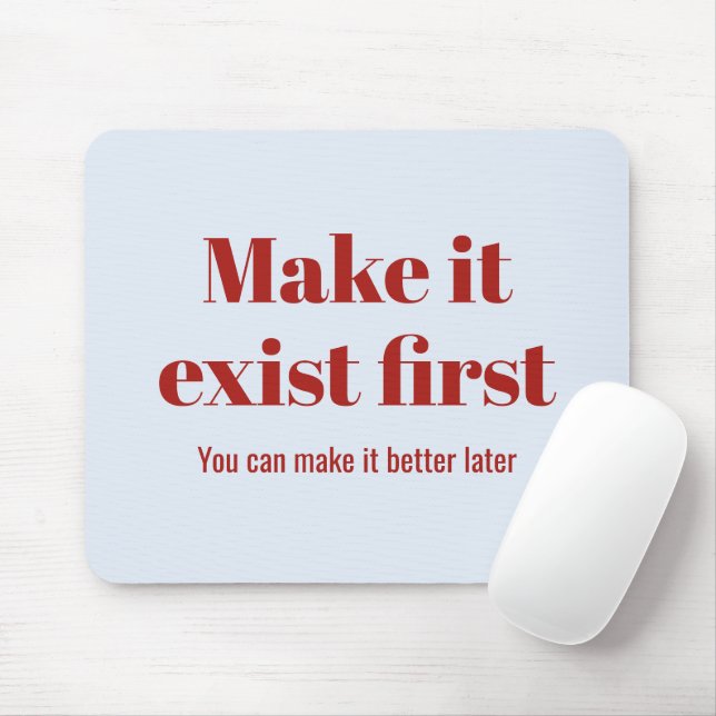 Editable Motivational Make It Exist First Mouse Pad (With Mouse)
