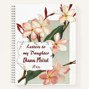Editable Pink Plumeria Letters to my Daughter Notebook