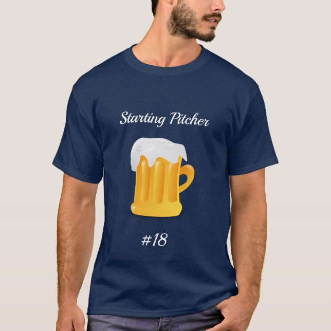 Editable Starting Pitcher Beer T-Shirt (Front)