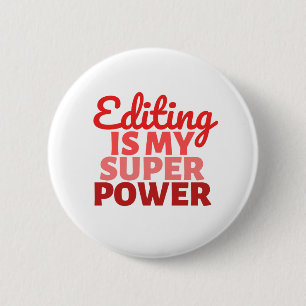 Editing is my Super Power 2 Inch Round Button