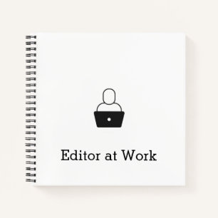 Editor at Work Notebook