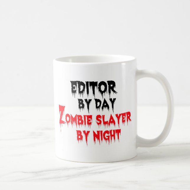 Editor by Day Zombie Slayer by Night Coffee Mug (Right)