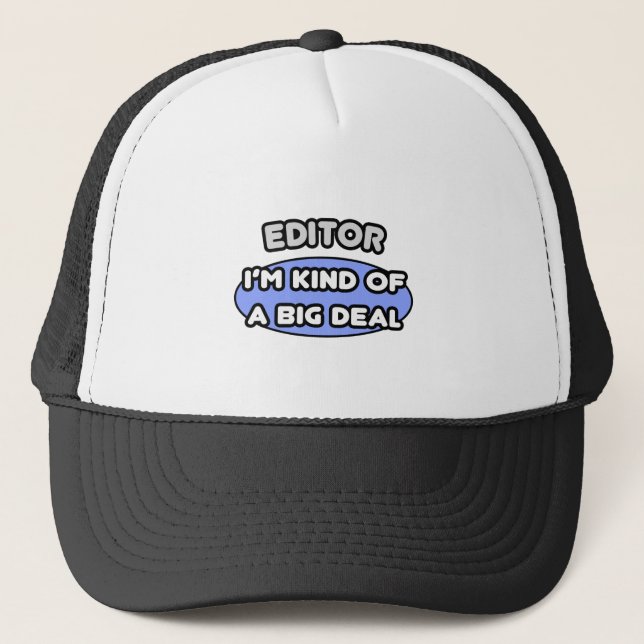 Editor...Kind of a Big Deal Trucker Hat (Front)