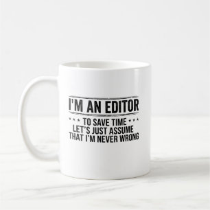 Editor Never Wrong Editors Review Editing Writing Coffee Mug