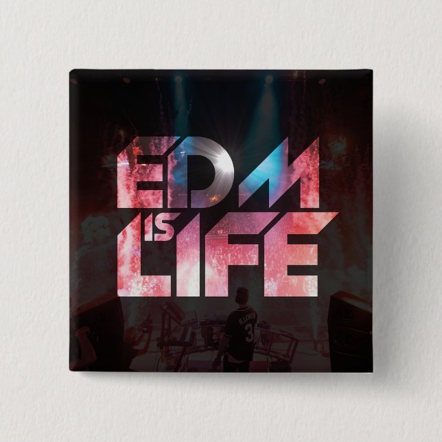 EDM is LIFE 2 Inch Square Button (Front)