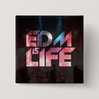 EDM is LIFE 2 Inch Square Button
