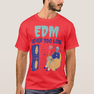 EDM Never Too Loud Funny Music Festival Skeleton T-Shirt
