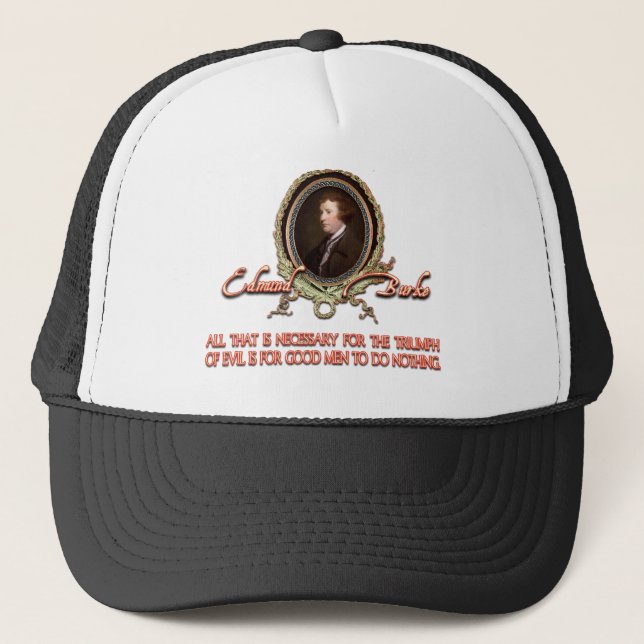 Edmund Burke Quote: Evil Triumphs Trucker Hat (Front)