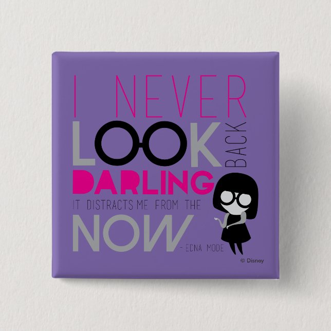 Edna Mode - I Never Look Back 2 Inch Square Button (Front)