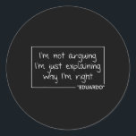 Eduardo Quote Funny Birthday Personalized Name Gif Classic Round Sticker<br><div class="desc">Eduardo Quote Funny Birthday Personalized Name Gift Idea</div>