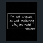 Eduardo Quote Funny Birthday Personalized Name Gif Poster<br><div class="desc">Eduardo Quote Funny Birthday Personalized Name Gift Idea</div>