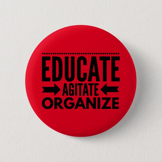 Educate, Agitate, Organize Button (Front)