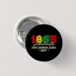 Educate Commemorate Celebrate 1865 Juneteenth 1 Inch Round Button