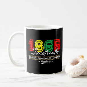 Educate Commemorate Celebrate 1865 Juneteenth Coffee Mug