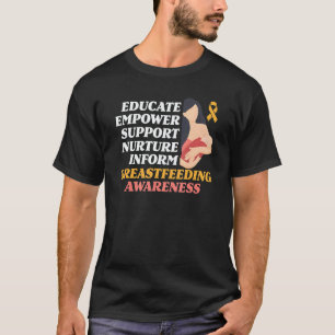 Educate Empower Support Breastfeeding Breastfeed A T-Shirt