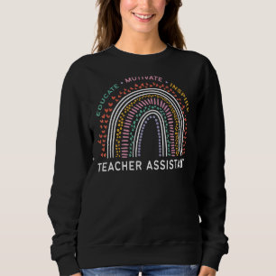 Educate Motivate Inspire Teacher Assistant Rainbow Sweatshirt