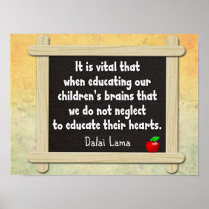 Educate Their Hearts -- Dalai Lama quote Poster