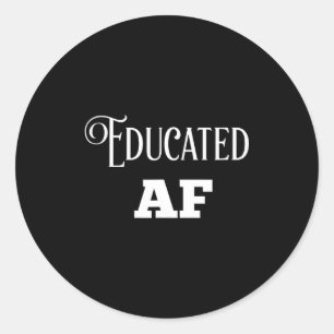 Educated af funny graduation gift for her him 2021 classic round sticker