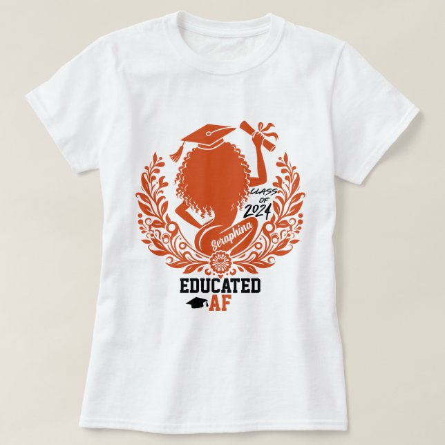 "Educated AF" Twerk Team Orange Graduation Party T-Shirt (Design Front)