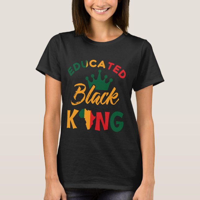 Educated Black King T-Shirt (Front)