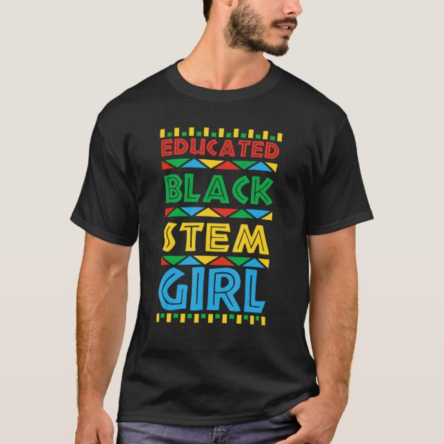 Educated Black STEM Girl Science Technology Engine T-Shirt (Front)
