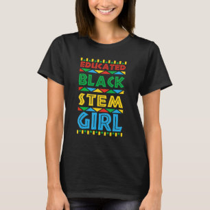 Educated Black STEM Girl Science Technology Engine T-Shirt