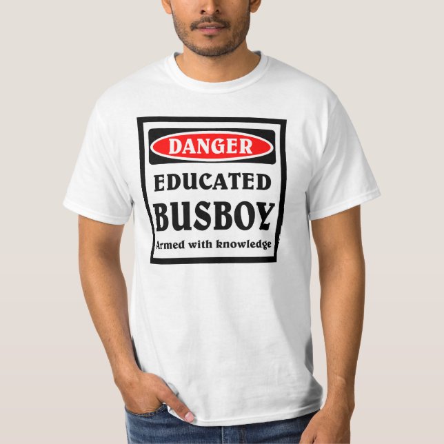 Educated Busboy T-Shirt (Front)