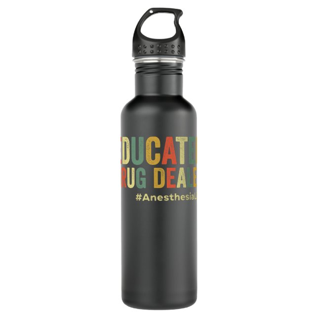 Educated Drug Dealer Funny Anesthesiologist Anesth 710 Ml Water Bottle (Front)