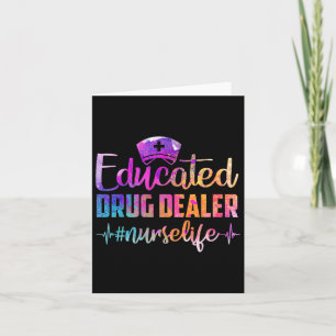 Educated Drug Dealer Nurse Life Funny Nurse Heart Card