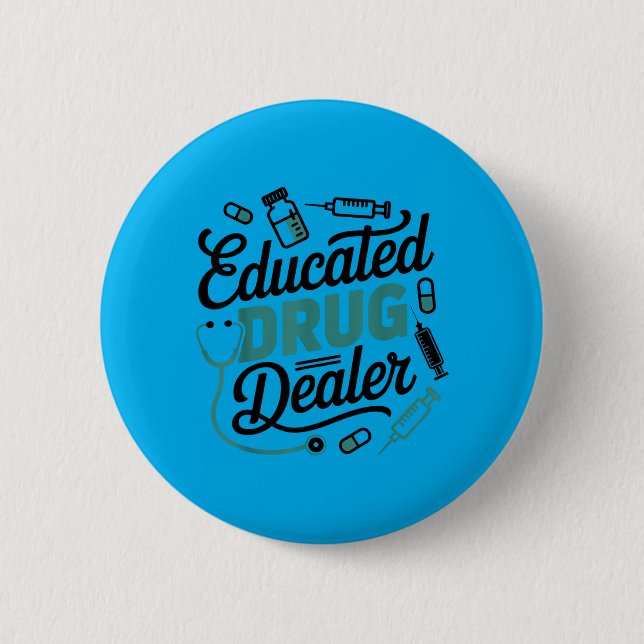 Educated Funny Nurse Life 2 Inch Round Button (Front)