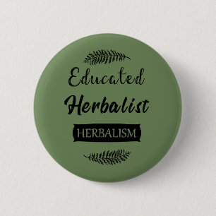 Educated herbalist 2 inch round button