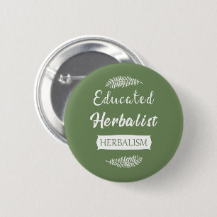 educated herbalist 2 inch round button