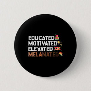Educated Motivated Elevated Melanated African Amer 2 Inch Round Button
