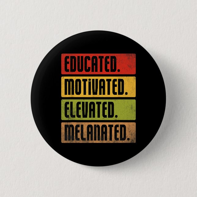 Educated Motivated Elevated Melanated Bhm Afro Bla 2 Inch Round Button (Front)